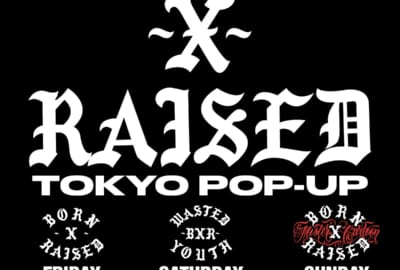 BORN X RAISEDの待望となるポップアップがGWに原宿で開催 | EYESCREAM